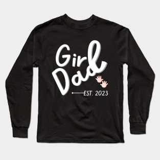 Mens Girl Dad Est 2023 First Time Girl Daddy New Dad Expecting Long Sleeve T-Shirt